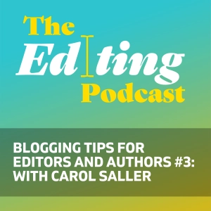 Blogging tips for editors and authors #3: With Carol Saller
