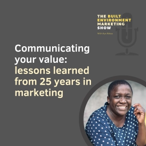 Communicating your value: lessons learned from 25 years in marketing