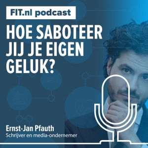 #235: Hoe saboteer jij je eigen geluk? - Ernst-Jan Pfauth