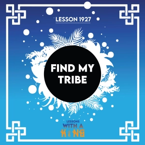 Lesson 1927: Find My Tribe
