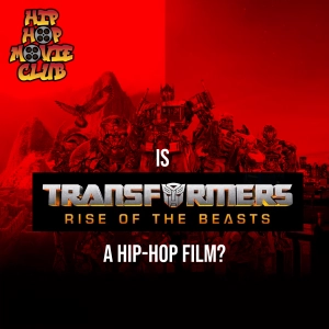 Is Transformers: Rise of the Beasts a hip hop film?