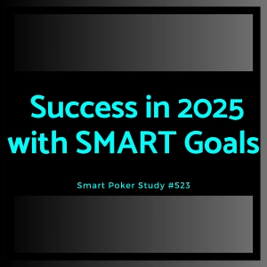 Here's the Winning Formula for SMART Poker Goals in 2025 #523