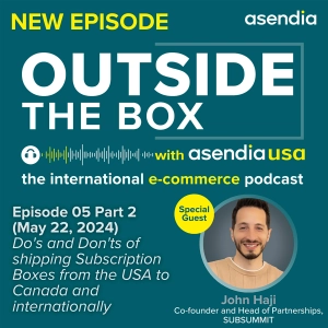 05 part 2: Do's and Don'ts of shipping Subscription Boxes from the USA to Canada and internationally