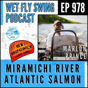 978 | Miramichi River Atlantic Salmon with Marlon Prince from New Brunswick Fishing Guides