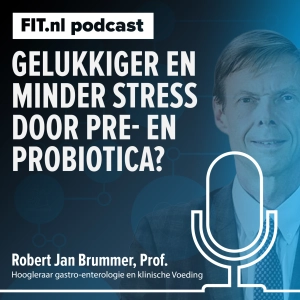 #294: Gelukkiger en minder stress door pre- en probiotica? - Hoogleraar Robert Jan Brummer