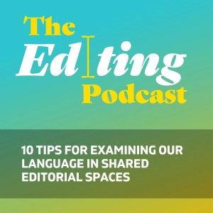 10 tips for examining our language in shared editorial spaces