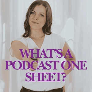 Ask Jess: What is a Podcast One Sheet?