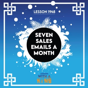 Lesson 1948: Seven Sales Emails A Month