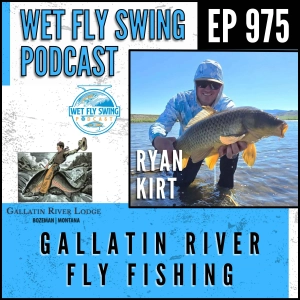 975 | Gallatin River Fly Fishing with Ryan Kirt - Montana, Trip Planning, Terrestrials