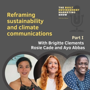 Reframing sustainability and climate communications - Part 1, with Rosie Cade and Brigitte Clements