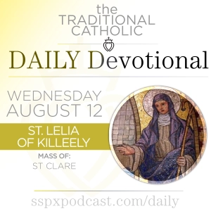 Aug 12 – S Clare of Assisi / S Lelia of Killeely
