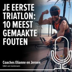#329: Je eerste triatlon? Dit moet je weten vóór je begint