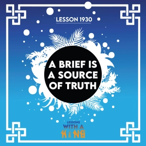 Lesson 1930: A Brief Is A Source Of Truth