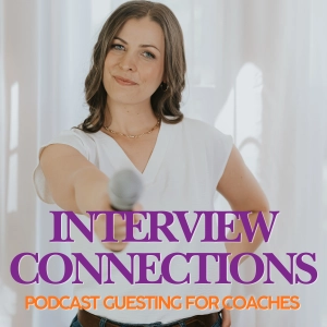 The Interview Connections Podcast | Podcast Guesting Agency for Coaches