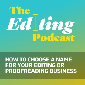 How to choose a name for your editing or proofreading business