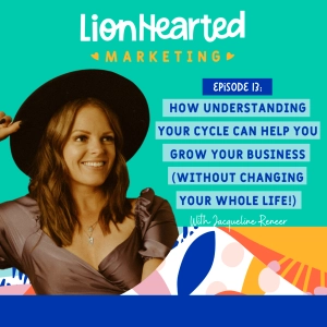 How understanding your cycle can help you grow your business (without changing your whole life!) with Jacqueline Renee