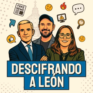 Rumores sobre la encíclica, Javier y el hermano del Papa, el proceso de escribir Rerum Novarum, Marco Rubio en el Vaticano, excomunión automática a Lefebristas si siguen, Banco Vaticano, Ignacio sale del hospital... - Descifrando a León con Javier Martínez Brocal, Inés San Martín y José Manuel De Urquidi