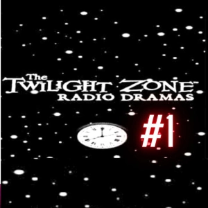 THE TWILIGHT ZONE RADIO DRAMA SHOW #1 - VOLUME 1 - 4 HOURS