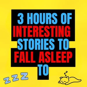 3 HOURS OF INTERESTING STORIES TO FALL ASLEEP TO - Bedtime Stories