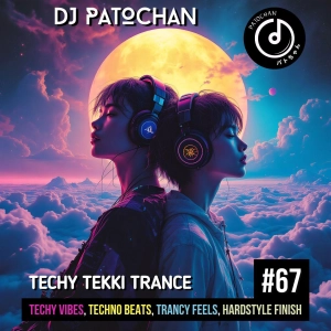 Techy Tekki Trance and Techno Episode 67