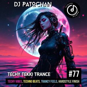 Techy Tekki Trance and Techno Episode 77