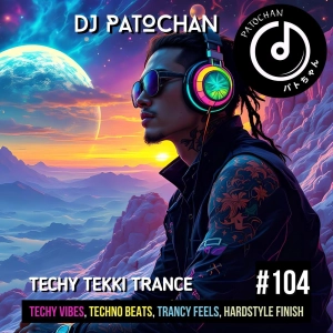 Techy Tekki Trance and Techno Episode 104