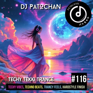 Techy Tekki Trance and Techno Episode 116