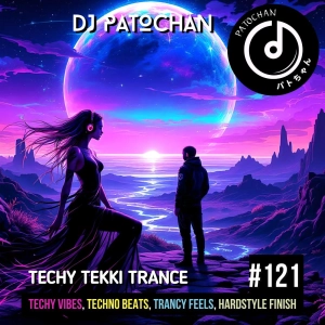 Techy Tekki Trance and Techno Episode 121