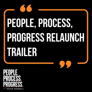 Trailer. The Shift Back to People. Process. Progress.