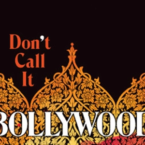 Don't Call It Bollywood