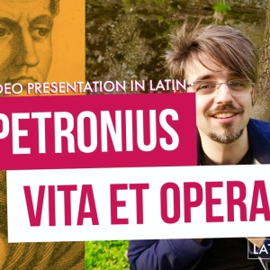 Life and works of Petronius (Episode in Latin)