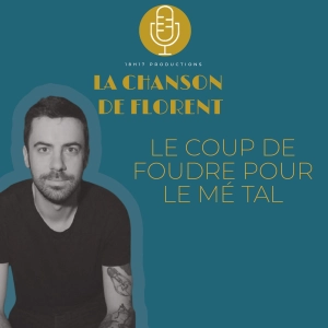 Florent : le coup de foudre pour le métal