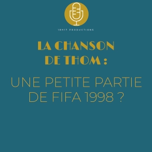 Thom : une petite partie de Fifa 98 ?