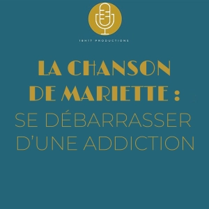 La Chanson de Mariette : se débarrasser d'une addiction
