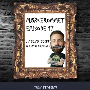 Episode #017 - m/ Jonis Josef & Espen Drivenes