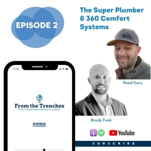 Episode 2 - Brody Funk & Reed Gary: The Super Plumber & 360 Comfort Systems