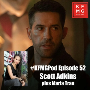 Episode 52 - Scott Adkins / Maria Tran