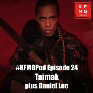Episode 24 - Taimak / Daniel Lue