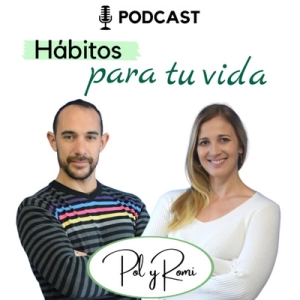 Rutina para lograr Claridad Mental. - #19 - Hábitos para tu vida con Pol y Romi.
