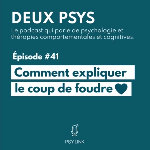 #41 Comment expliquer le coup de foudre