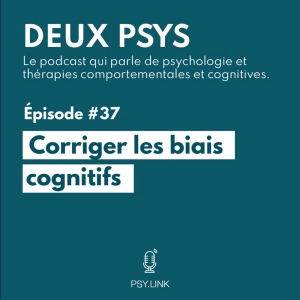 #37 Corriger les biais cognitifs