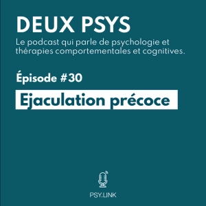 #30 Ejaculation précoce