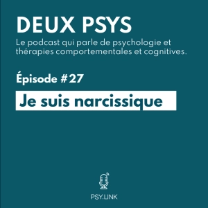 #27 Je suis narcissique