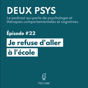 #22 Je refuse d'aller à l'école - Phobie scolaire