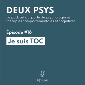 #16 Je suis TOC ?