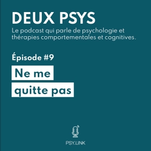 #9 Ne me quitte pas - Neuroscience de l'amour