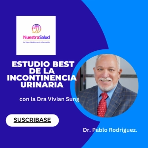 Episodio #50- Estudio BEST de la incontinencia urinaria con la Dra Vivian Sung
