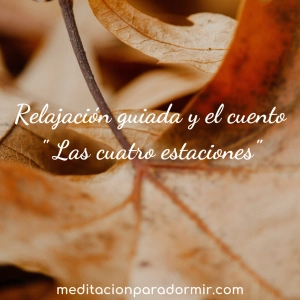 73. Meditación para dormir y la fábula "Las cuatro estaciones"