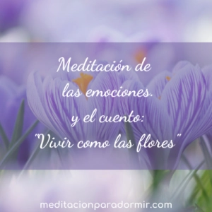 64. Meditación de las emociones y cuento vivir como las flores