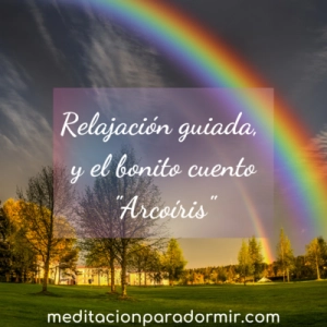 60. Relajación guiada y “la leyenda del arcoíris”